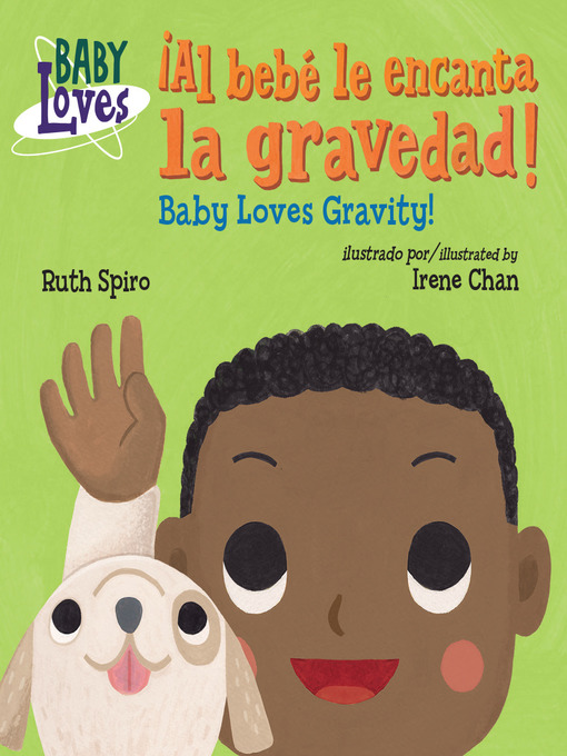 Title details for ¡Al bebé le encanta la gravedad! / Baby Loves Gravity! by Ruth Spiro - Available